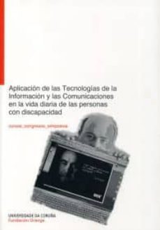 aplicacion de las tecnologias de la informacion y las comunicacio nes en la vida diaria de las personas con discapacidad-9788497495189
