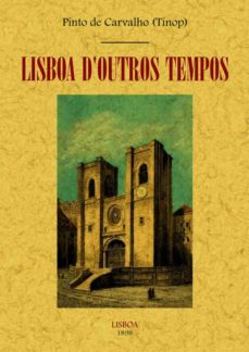 lisboa d outros tempos (lisboa de otros tiempos) (facsimil)-pinto de carvalho-9788497615389