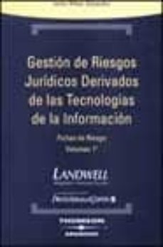 gestion de riesgos juridicos derivados de las tecnologias de la i nformacion. fichas de riesgo (vol. 1)-javier ribas alejandro-9788497670289