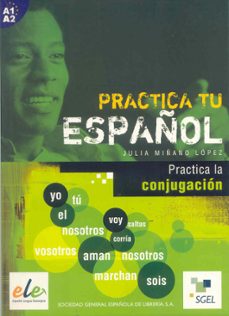 la conjugacion (practica tu español)-9788497781589