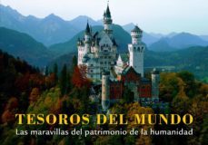 tesoros del mundo: las 250 maravillas del patrimonio de la humani dad-9788497858489