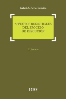 aspectos registrales del proceso de ejecucion-rafael rivas torralba-9788497909389