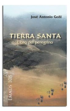 tierra santa. libro del peregrino-jose an goñi beasoain de paulorena-9788498056389