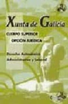 cuerpo superior opcion juridica xunta de galicia. derecho autonom ico, administrativo y laboral-9788498183689