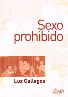 sexo prohibido-luz gallegos-9788498273489