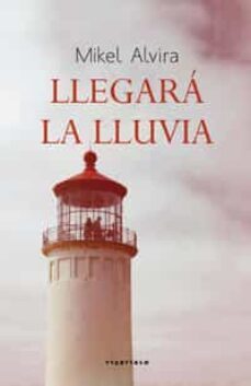 llegara la lluvia-mikel alvira-9788498433289