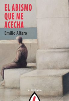 el abismo que me acecha-emilio alfaro-9788498688689