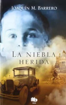 la niebla herida (serie corazon rodriguez 2)-joaquin barrero-9788498725889