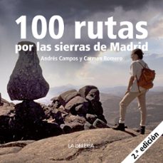 100 rutas por las sierras de madrid-andres campos-carmen romero-9788498735789