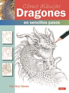 como dibujar dragones: en sencillos pasos-paul bryan davies-9788498745689