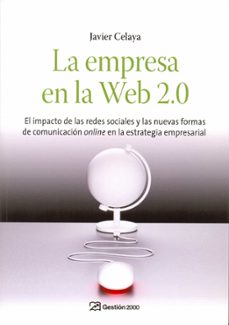 la empresa en la web 2.0: el impacto de las nuevas redes sociales en la estrategia empresarial-9788498750089