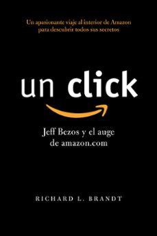 un click: jeff bezos y el auge de amazon.com-richard l. brandt-9788498751789
