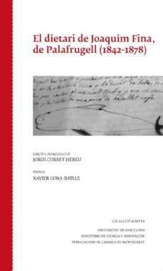 el dietari de joaquim fina de palafrugell 1842-1878-jordi curbet hereu-9788498835489