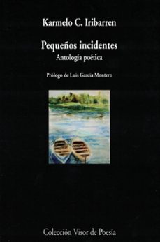 pequeños incidentes. antologia poetica-karmelo c. iribarren-9788498959789