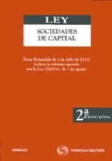 ley de sociedades de capital: texto refundido de 2 de julio de 20 10, incluye la reforma operada por la ley 25/2011, de 1 de agosto (2ª ed)-9788499030289