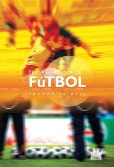 test y ejercicios de futbol-frank le gall-9788499100289