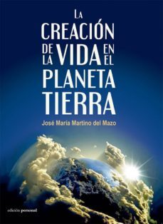 la creacion de la vida en el planeta tierra: un acto de electromagnetismo-jose maria martino del mazo-9788499464589