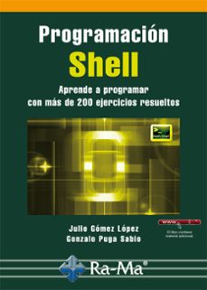 programacion shell. aprende a programar con mas de 200 ejercicios resueltos (ebook)-julio gómez-9788499644189