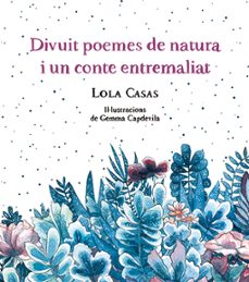divuit poemes de natura i un conte entremaliat-lola casas-9788499796789