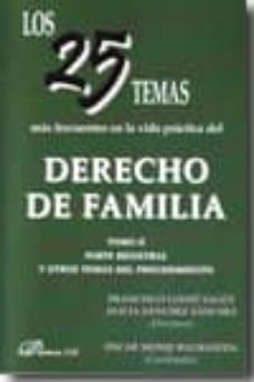 los 25 temas mas frecuentes en la vida practica del derecho de familia: tomo ii parte registral y otros temas del procedimiento-francisco lledo yague-9788499820989