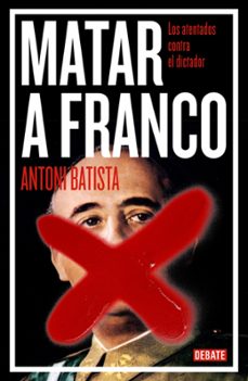 matar a franco-antoni batista viladrich-9788499923789