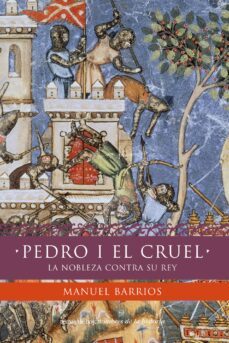 pedro i el cruel: la noblez contra su rey-9788499980089