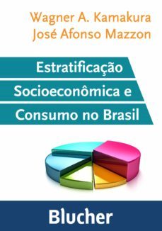 estratificação socioeconômica e consumo no brasil (ebook)-jose afonso mazzon-wagner a. kamakura-9788521207689