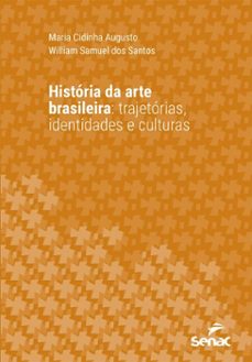 historia da arte brasileira (ebook)-maria cidinha augusto-william samuel dos santos-9788539658589