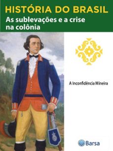 historia do brasil - livro ii - as sublevaçes e a crise na colonia a inconfidencia mineira (ebook)-editora planeta do brasil-9788542234589