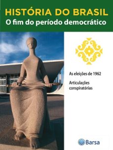 historia do brasil - livro iii - o fim do periodo democratico as eleiçes de 1962 (ebook)-editora planeta do brasil-9788542235289
