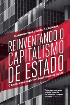 reinventando o capitalismo de estado (ebook)-aldo musacchio-sergio g. lazzarini-9788543801889