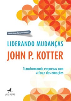 liderando mudanças (ebook)-john p. kotter-9788550816289