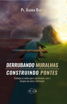 derrubando muralhas, construindo pontes (ebook)-pe. vagner baia-9788553390489