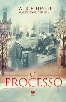 o processo (ebook)-arandi gomes teixeira-j. w. rochester-9788554550189