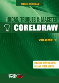 coleço dicas, truques &amp; macetes - coreldraw (ebook)-ricardo minoru horie-liliana fusco henzo-9788560819089