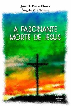 a fascinante morte de jesus (ebook)-jose h. prado flores-angela m. chineze-9788576777489