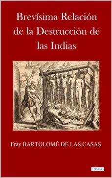 brevisima relacion de la destruccion de las indias (ebook)-bartolome de las casas-9788583861089
