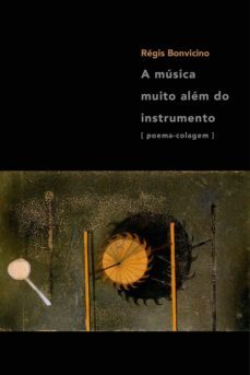a musica muito alem do instrumento (ebook)-regis bonvicino-9788584740789