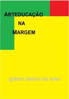 arteducaço ou na margem (ebook)-gilbert daniel da silva-9788592207489