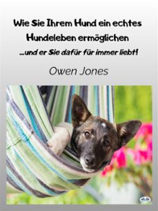 wie sie ihrem hund ein echtes hundeleben ermoglichen (ebook)-owen jones-9788835468189