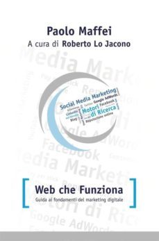 web che funziona. guida ai fondamenti del marketing digitale. (ebook)-9788867550289