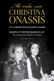 mi vida con christina onassis (ebook)-marina tchomlekdjoglou-rodolfo vera calderon-9789500750189