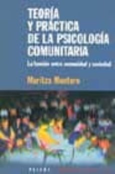 teoria y practica de la psicologia comunitaria: la tension entre comunidad y sociedad-maritza montero-9789501245189
