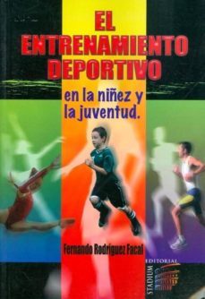 el entrenamiento deportivo en la niñez y la juventud.-fernando rodriguez facal-9789505312689