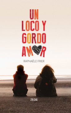 un loco y gordo amor (ebook)-raphaele frier-9789561235489
