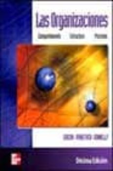 las organizaciones: comportamiento, estructura, procesos (10ª ed. )-9789562781589