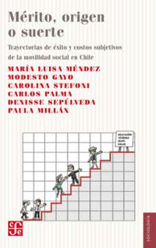 merito, origen o suerte (ebook)-maría luisa méndez-modesto gayo-carolina stefoni-9789562894289