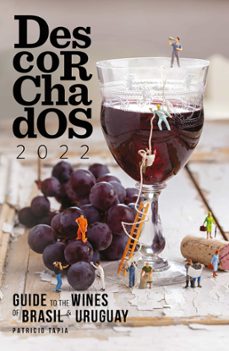 descorchados 2022 guide to the wines of brasil &amp; uruguay (ebook)-patricio tapia-9789566131489