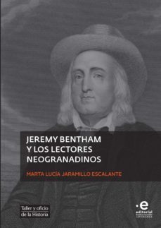 jeremy bentham y los lectores neogranadinos (ebook)-marta lucia jaramillo escalante-9789587815689