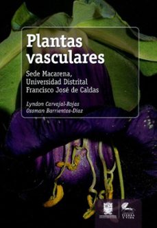 plantas vasculares (ebook)-lyndon carvajal-rojas-ossman barrientos-díaz-9789587875089